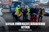 KAYGAN ZEMİN KAZAYI BERABERİNDE GETİRDİ