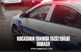 KOCASININ YANINDA TACİZ EDİLDİ İDDİASI!