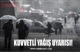 KUVVETLİ YAĞIŞ UYARISI!