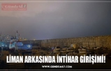 LİMAN ARKASINDA İNTİHAR GİRİŞİMİ!