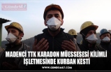 MADENCİ TTK KARADON MÜESSESESİ KİLİMLİ  İŞLETMESİNDE KURBAN KESTİ