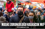 MASKE ZORUNLULUĞU KALKACAK MI?