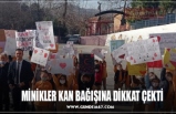 MİNİKLER KAN BAĞIŞINA DİKKAT ÇEKTİ