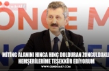 MİTİNG ALANINI HINCA HINÇ DOLDURAN ZONGULDAKLI  HEMŞERİLERİME TEŞEKKÜR EDİYORUM