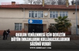 OKULUN YENİLENMESİ İÇİN DEVLETİN BÜTÜN İMKANLARINI KULLANACAKLARININ SÖZÜNÜ VERDİ!