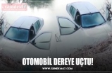 OTOMOBİL DEREYE UÇTU!