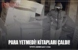 PARA YETMEDİ! KİTAPLARI ÇALDI!