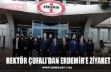 REKTÖR ÇUFALI’DAN ERDEMİR’E ZİYARET