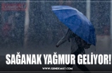 SAĞANAK YAĞMUR GELİYOR!