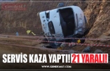 SERVİS KAZA YAPTI! 21 YARALI!