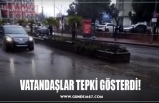 VATANDAŞLAR TEPKİ GÖSTERDİ!