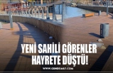 YENİ SAHİLİ GÖRENLER  HAYRETE DÜŞTÜ!