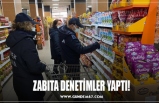 ZABITA DENETİMLER YAPTI!