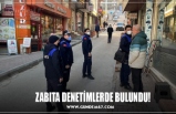 ZABITA DENETİMLERDE BULUNDU!