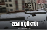 ZEMİN ÇÖKTÜ!