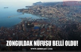 ZONGULDAK NÜFUSU BELLİ OLDU!