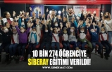 10 BİN 274 ÖĞRENCİYE SİBERAY EĞİTİMİ VERİLDİ!