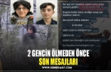 2 GENCİN ÖLMEDEN ÖNCE SON MESAJLARI