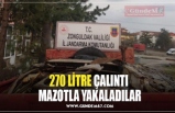 270 LİTRE ÇALINTI  MAZOTLA YAKALADILAR