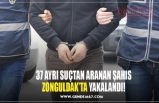 37 AYRI SUÇTAN ARANAN ŞAHIS ZONGULDAK’TA YAKALANDI!