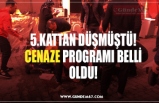 5.KATTAN DÜŞMÜŞTÜ! CENAZE PROGRAMI BELLİ OLDU!