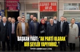 AK PARTİ OLARAK  BİR ŞEYLER YAPIYORUZ