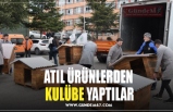 ATIL ÜRÜNLERDEN  KULÜBE YAPTILAR