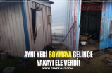 AYNI YERİ SOYMAYA GELİNCE YAKAYI ELE VERDİ!