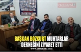 BAŞKAN BOZKURT MUHTARLAR  DERNEĞİNİ ZİYARET ETTİ