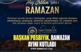 BAŞKAN POSBIYIK, RAMAZAN  AYINI KUTLADI