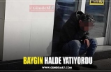 BAYGIN HALDE YATIYORDU