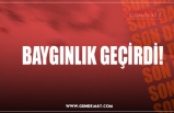 BAYGINLIK GEÇİRDİ!