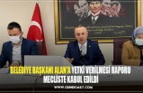 BELEDİYE BAŞKANI ALAN'A YETKİ VERİLMESİ RAPORU  MECLİSTE KABUL EDİLDİ