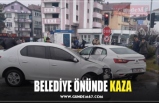 BELEDİYE ÖNÜNDE KAZA