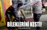 BİLEKLERİNİ KESTİ!