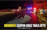 BRANDAYA ÇARPAN ARAÇ TAKLA ATTI!