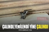 ÇALINDI,YENİLENDİ YİNE ÇALINDI