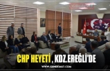 CHP HEYETİ , KDZ.EREĞLİ’DE