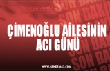 ÇİMENOĞLU AİLESİNİN  ACI GÜNÜ