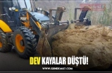 DEV KAYALAR DÜŞTÜ!