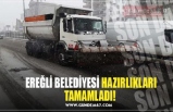 EREĞLİ BELEDİYESİ HAZIRLIKLARI TAMAMLADI!