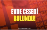 EVDE CESEDİ BULUNDU!