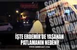 İŞTE ERDEMİR’DE YAŞANAN  PATLAMANIN NEDENİ!