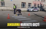 JANDARMA HAREKETE GEÇTİ