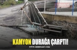 KAMYON DURAĞA ÇARPTI!