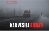 KAR VE SİSE DİKKAT!