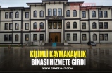 KİLİMLİ KAYMAKAMLIK  BİNASI HİZMETE GİRDİ