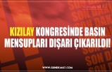 KIZILAY KONGRESİNDE BASIN MENSUPLARI DIŞARI ÇIKARILDI!