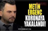 METİN  ERGENÇ KORONAYA YAKALANDI!