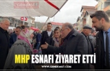 MHP ESNAFI ZİYARET ETTİ